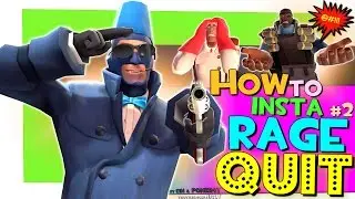 TF2: How to insta Rage Quit #2 [FUN]