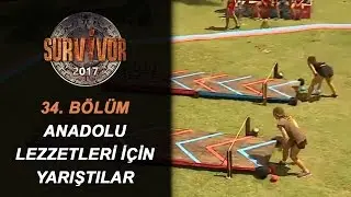 Anadolu lezzetleri için yarıştılar...| 34. Bölüm |Survivor 2017