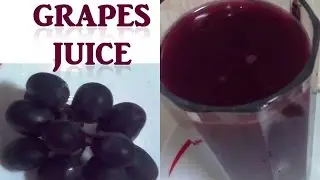 Grape Juice | Health Benefits of Grapes | Fresh Juice | How to make Grape Juice | Draksha | Angoor