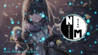 &diams;Nightcore&diams; Tell me - (Killercats ft. Alex skrindo)