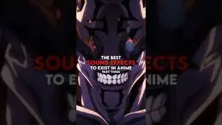 The best sound effects in Anime