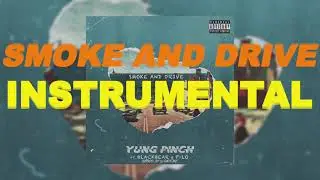 Yung Pinch - Smoke & Drive