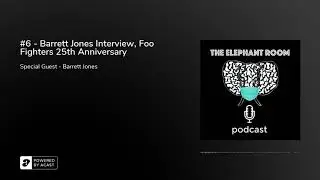 #6 - Barrett Jones Interview, Foo Fighters 25th Anniversary
