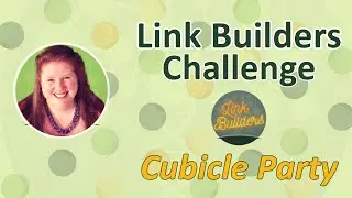 Link Builders Cubicle Party (April 2024) w/host @Robinson-27225