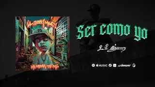 LIL SAMY MSC // SER COMO YO // AUDIO OFICIAL