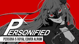 Persona 5 Royal/P5 Cover Album - Personified (Full Album) Crossfade