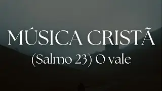 (Salmo 23) O vale - Stofel Est&uacute;dio