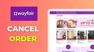 Как отменить мой заказ в Wayfair: пошаговое руководство