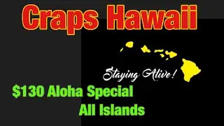 Craps Hawaii  &mdash; Showing the Aloha Special $130 All Islands