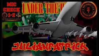 Under The Hood: | Episode 4 | Julianpatrick | Mic Check 1-2 Podcast