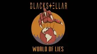 Blackstellar - World of Lies [Audio Only]