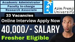 Azim Premji University's Job Vacancies Offer 40000/- Salaries | Freshers Eligible | Apply Fast