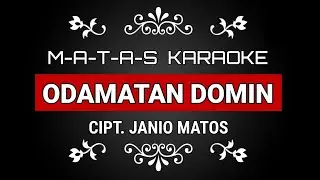 KARAOKE ODAMATAN DOMIN || CIPT. JANIO MATOS || VERSI RANGGA KEHI + LINTO SOARES (Standar Pria)