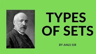Types of sets : Finite Set, Infinite Set, Singleton Set and Null set