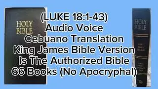 Luke 18 | Cebuano Translation - Audio Voice | King James Bible Version | (No Apocryphal)