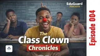 Eps 004 - Class Clown Chronicles: What's Going On In Their Minds?