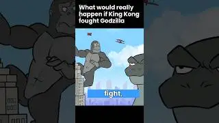 What would really happen if King Kong fought Godzilla