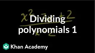 Dividing polynomials 1 | Polynomial and rational functions | Algebra II | Khan Academy