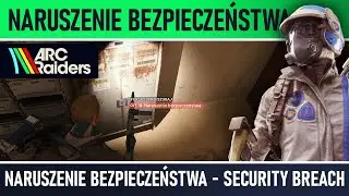 ARC Raiders - Naruszenie bezpieczeństwa - Security Breach