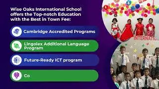 Discover the Excellence of Wise Oaks International School | Best Education | Cambridge Programs