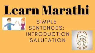 Simple Sentences in Marathi Introduction Salutation : Learn Marathi