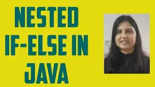 Nested If-Else in Java || Class 9