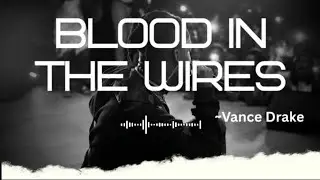 Blood In The Wires(Official Song) | ~Vance Drake | 'lyrical hip-hop'