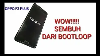 Cara mengatasi oppo f3 plus bootloop/mentok di logo
