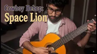 Cowboy Bebop: Space Lion - Classical guitar cover