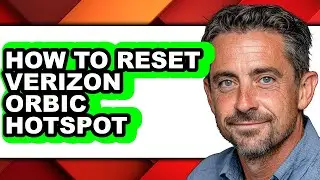 How to Reset Verizon Orbic Hotspot - Full Guide