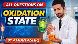 QUESTIONS ON OXIDATION STATE REDOX REACTIONS LECTURE 4 BY AFRAN ASHIQ