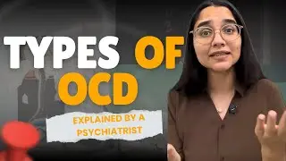 Types of OCD - Explained By Psychiatrist