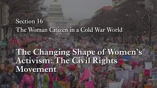 MOOC WHAW2.4x | 16.6 The Changing Shape of Women's Activism: The Civil Rights Movement