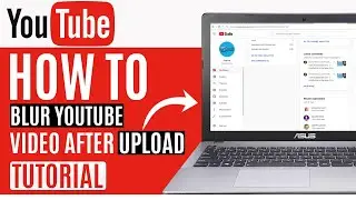 How to Blur Youtube Video After Upload (Easy 2025)