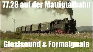 77.28 auf der Mattigtalbahn - Gieslsound & Formsignale