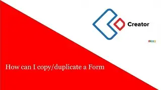 Zoho Creator: How can I copy/duplicate a Form?