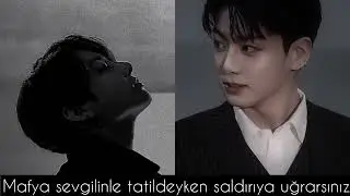 Mafya sevgilinle tatildeyken saldırıya uğrarsınız. •Jeon Jungkook ile hayal et •
