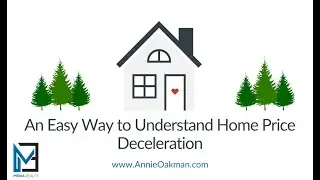 An Easy Way to Understand Home Price Deceleration