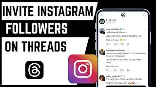 How To Invite Instagram Followers On Threads Account