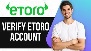 How to Verify Your eToro Account | Complete KYC and ID Check Guide