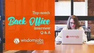 Back Office Interview Questions and Answers 2019  | Back Office Meaning ? | Wisdom Jobs