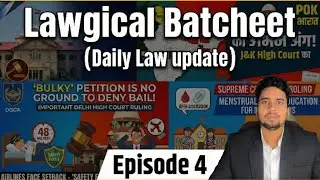 Daily Law Update: POK पर बड़ा फैसला, Menstrual Health Right & Pilot Safety | Lawgical Batcheet Ep 4