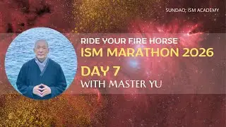 Day 7. Ride Your Fire Horse with Master Yu (ENG). ISM Marathon 2026