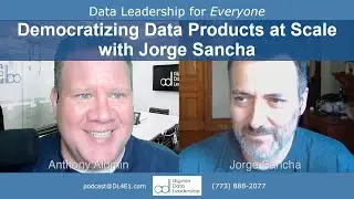Democratizing Data Products at Scale with Jorge Sancha