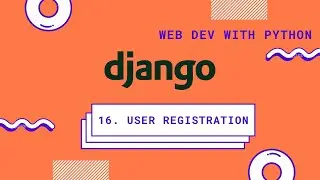 Django tutorials for beginners | #16 User Registration | web development with python | ammo code