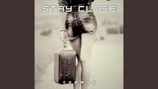 Stay Close