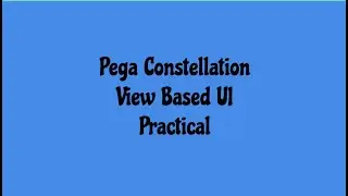 How to Create View Based UI in Pega Constellation