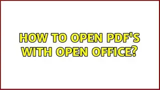 How to open PDF's with Open Office? (4 Solutions!!)