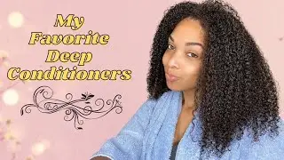 My Favorite Deep Conditioners For Natural Hair | High Porosity