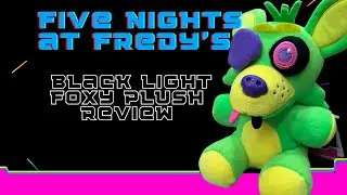 Review on the Funko five nights at Freddy&rsquo;s black light foxy plush!￼